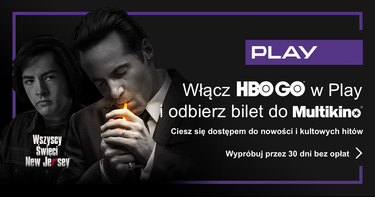Aktywuj HBO GO w Play i odbierz bilet do Multikina